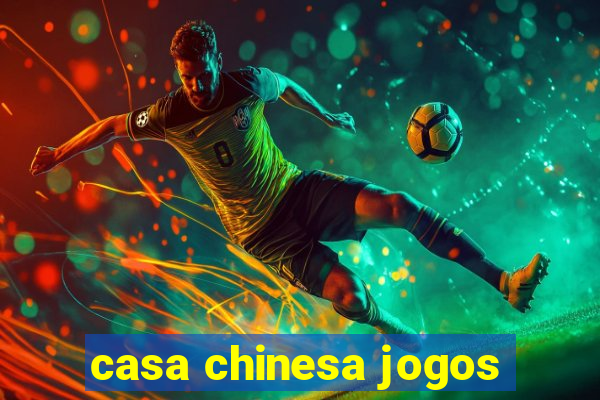 casa chinesa jogos